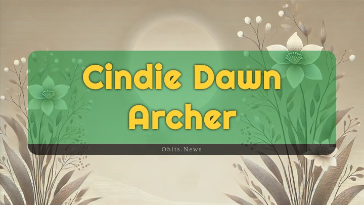 Obituary Reference Image of Cindie Dawn Archer