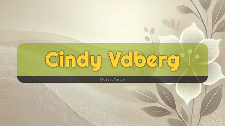 Obituary Reference Image of Cindy Vdberg