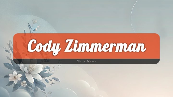 Obituary Reference Image of Cody Zimmerman