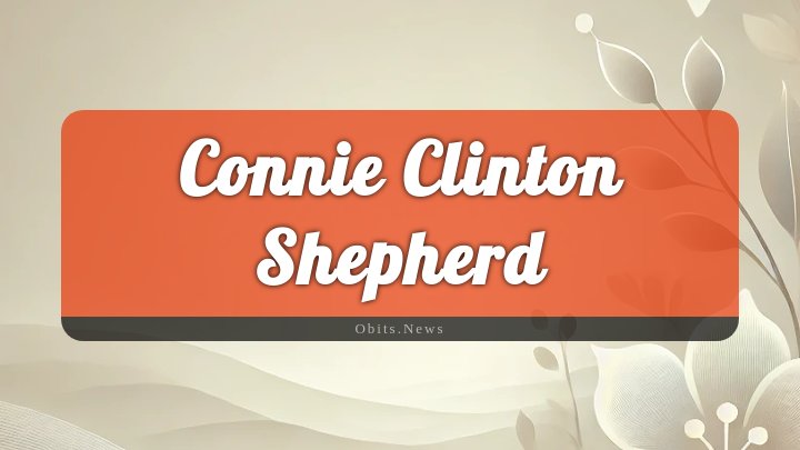 Obituary Reference Image of Connie Clinton Shepherd