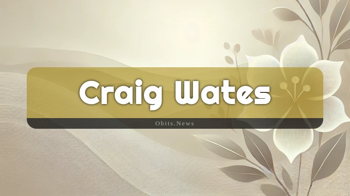 Obituary Reference Image of Craig Wates