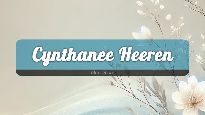 Obituary Reference Image of Cynthanee Heeren