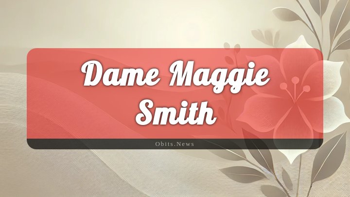 Obituary Reference Image of Dame Maggie Smith