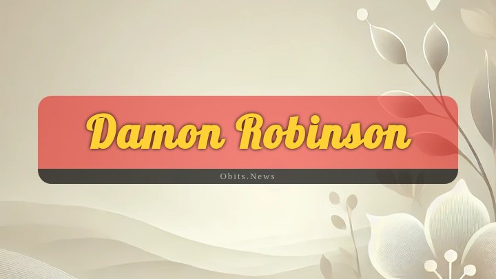 Obituary Reference Image of Damon Robinson