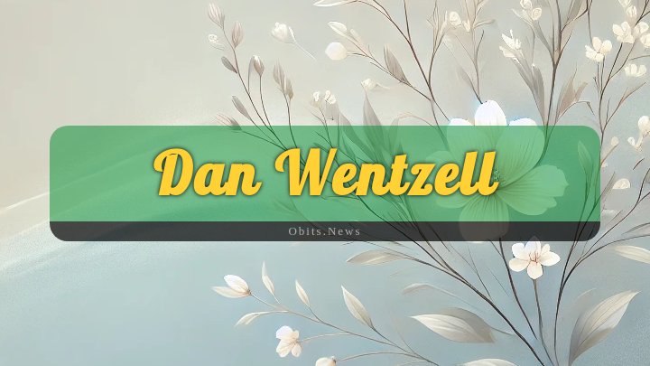 Obituary Reference Image of Dan Wentzell