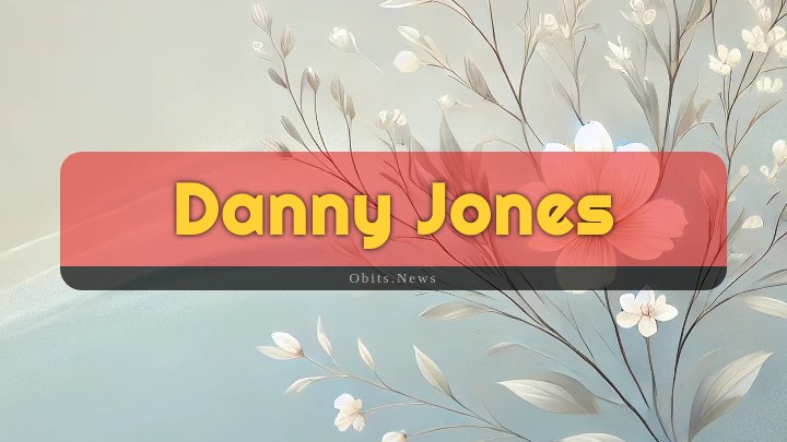 Obituary Reference Image of Danny Jones