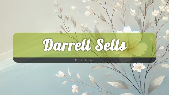 Obituary Reference Image of Darrell Sells