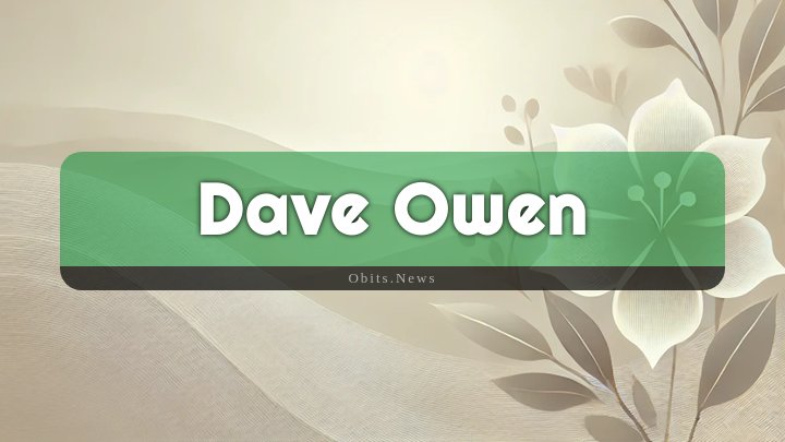 Obituary Reference Image of Dave Owen