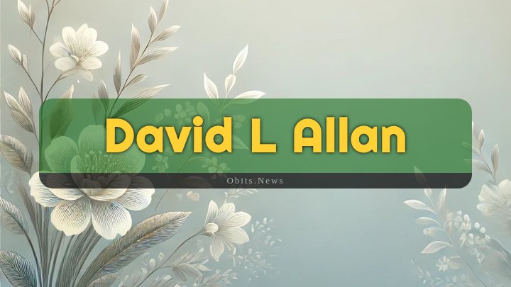 Obituary Reference Image of David L Allan