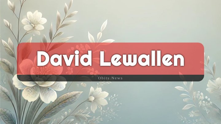 Obituary Reference Image of David Lewallen