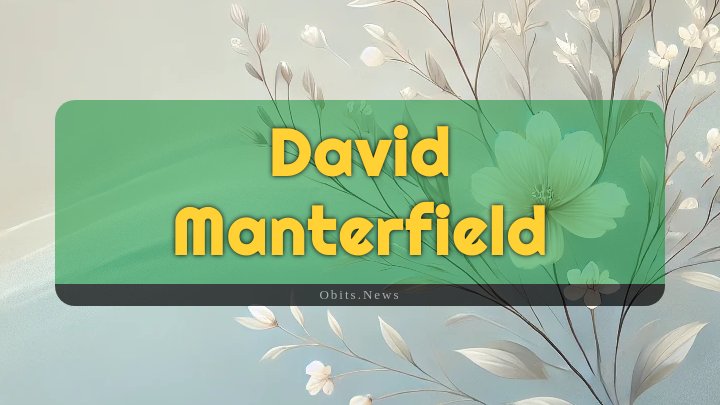 Obituary Reference Image of David Manterfield