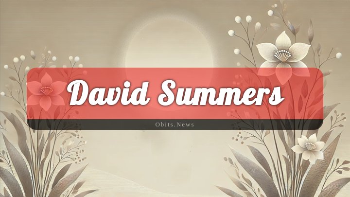 Obituary Reference Image of David Summers