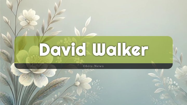 Obituary Reference Image of David Walker