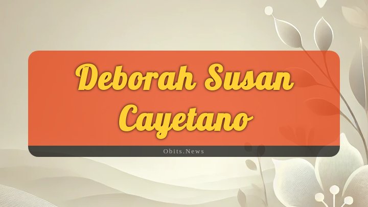 Obituary Reference Image of Deborah Susan Cayetano