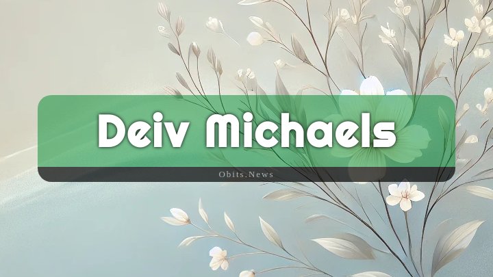 Obituary Reference Image of Deiv Michaels