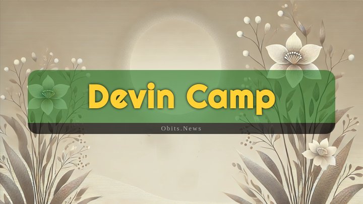 Obituary Reference Image of Devin Camp