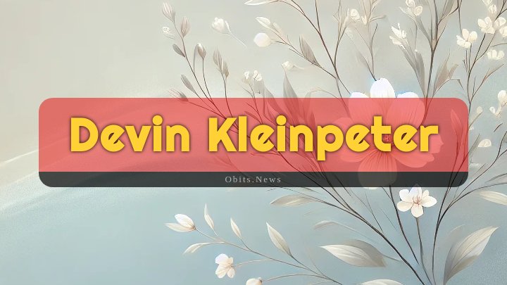 Obituary Reference Image of Devin Kleinpeter