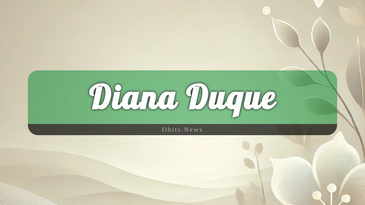 Obituary Reference Image of Diana Duque