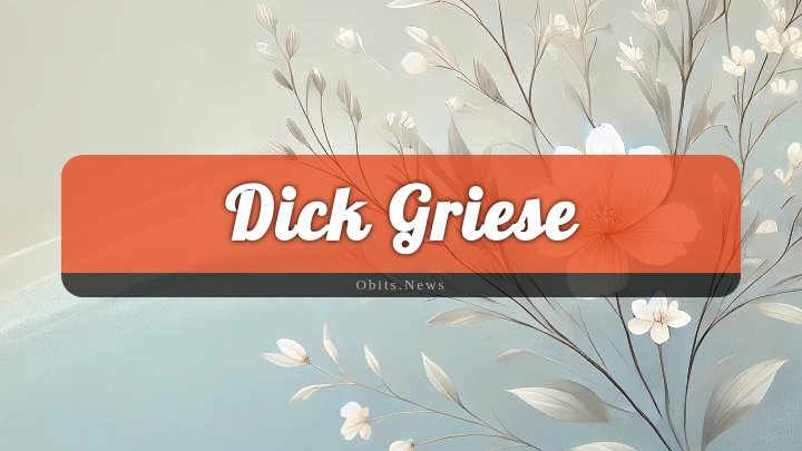 Obituary Reference Image of Dick Griese