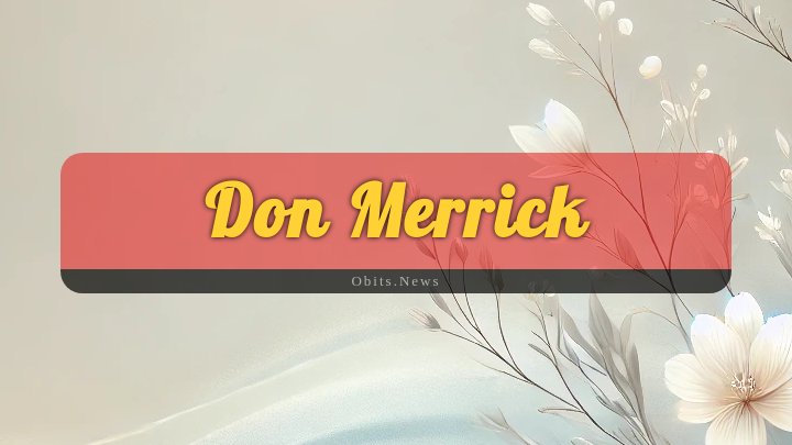 Obituary Reference Image of Don Merrick