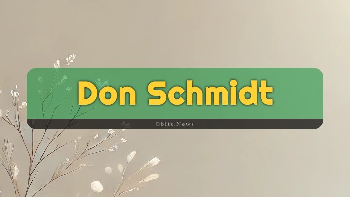 Obituary Reference Image of Don Schmidt