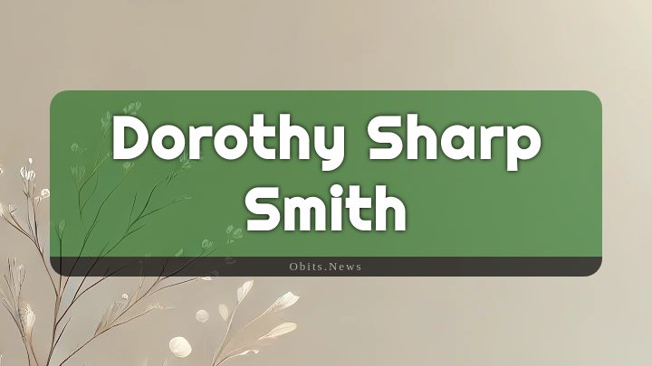 Obituary Reference Image of Dorothy Sharp Smith