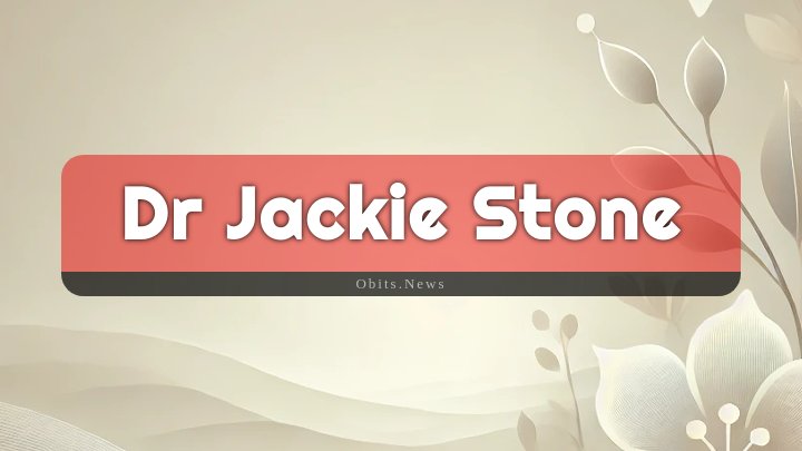 Obituary Reference Image of Dr Jackie Stone