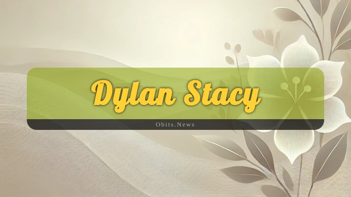 Obituary Reference Image of Dylan Stacy