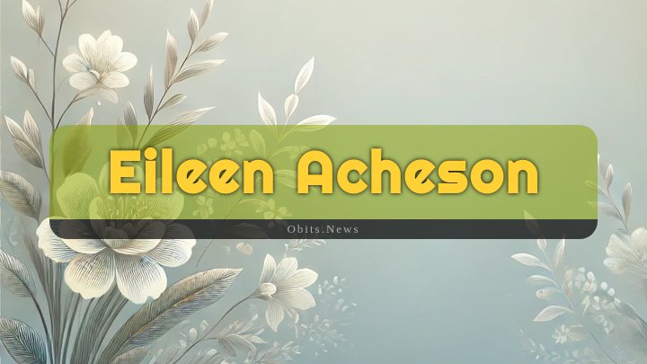 Obituary Reference Image of Eileen Acheson