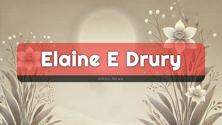 Obituary Reference Image of Elaine E Drury