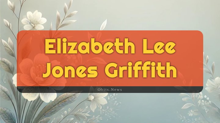 Obituary Reference Image of Elizabeth Lee Jones Griffith