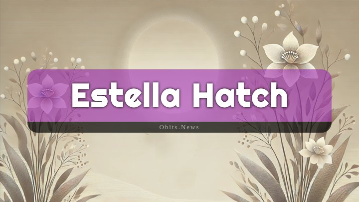 Obituary Reference Image of Estella Hatch