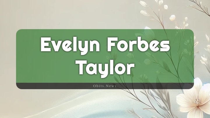 Obituary Reference Image of Evelyn Forbes Taylor