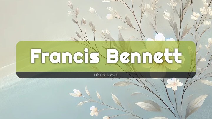 Obituary Reference Image of Francis Bennett