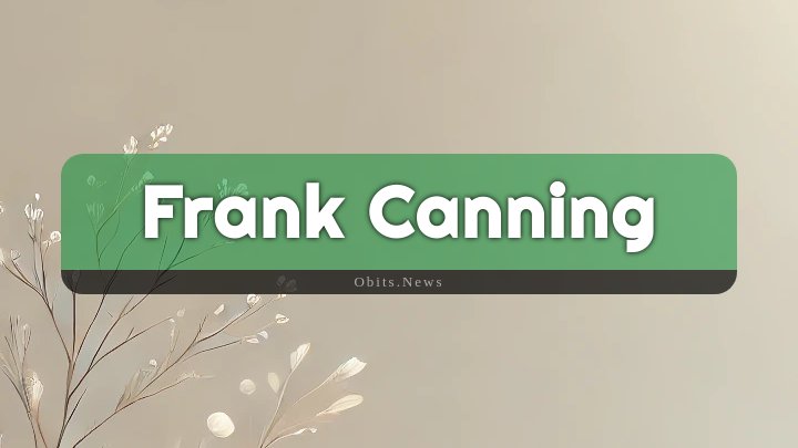 Obituary Reference Image of Frank Canning