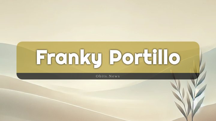 Obituary Reference Image of Franky Portillo