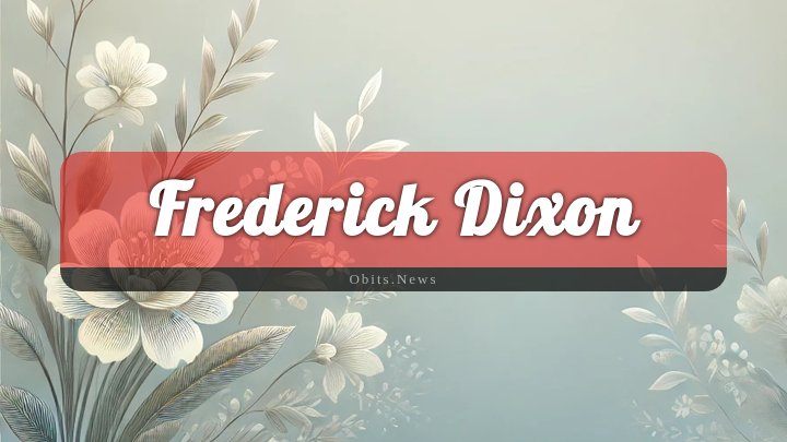 Obituary Reference Image of Frederick Dixon