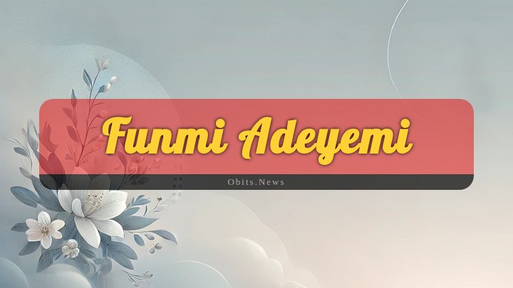 Obituary Reference Image of Funmi Adeyemi