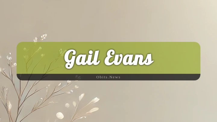 Obituary Reference Image of Gail Evans