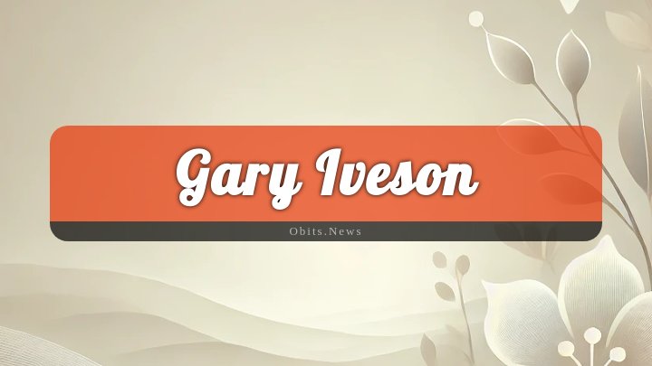 Obituary Reference Image of Gary Iveson