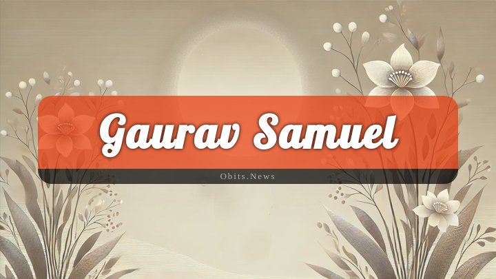 Obituary Reference Image of Gaurav Samuel