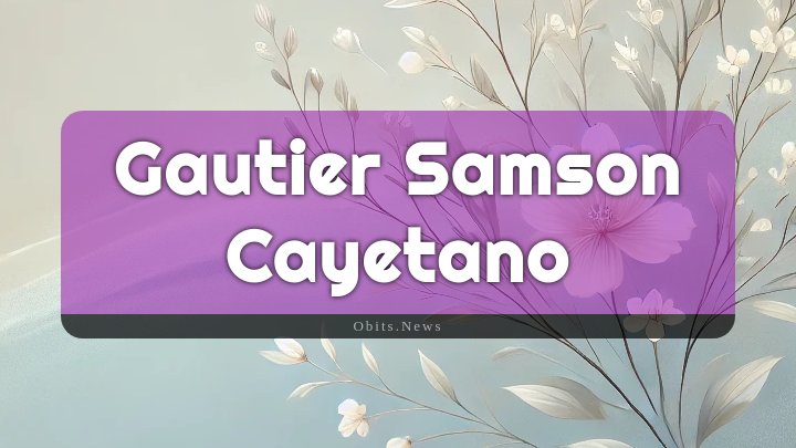 Obituary Reference Image of Gautier Samson Cayetano