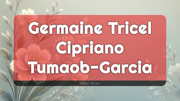 Obituary Reference Image of Germaine Tricel Cipriano Tumaob-garcia