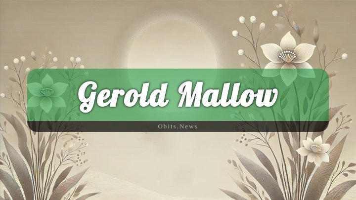 Obituary Reference Image of Gerold Mallow