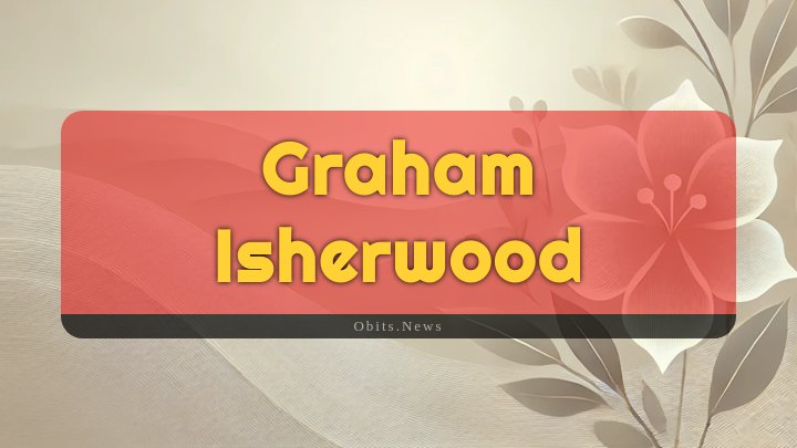 Obituary Reference Image of Graham Isherwood