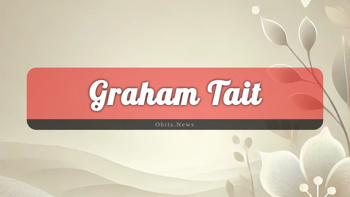 Obituary Reference Image of Graham Tait