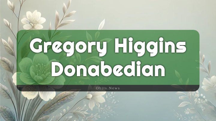 Obituary Reference Image of Gregory Higgins Donabedian