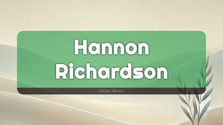 Obituary Reference Image of Hannon Richardson