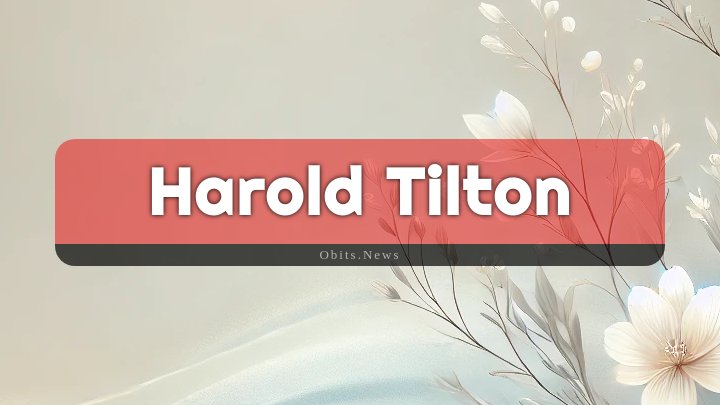 Obituary Reference Image of Harold Tilton