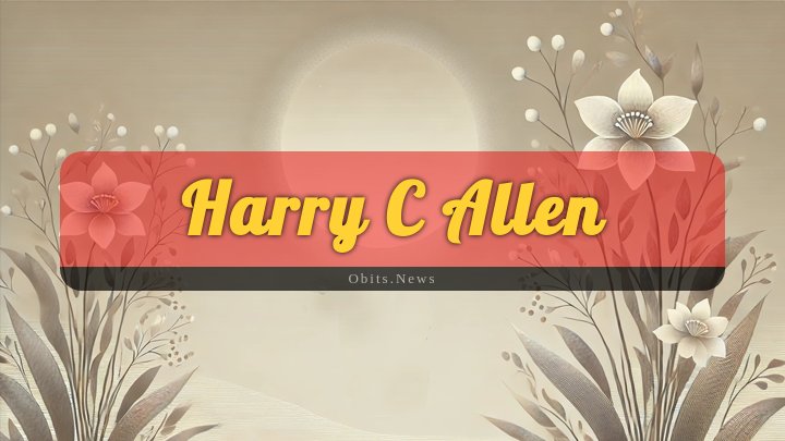 Obituary Reference Image of Harry C Allen